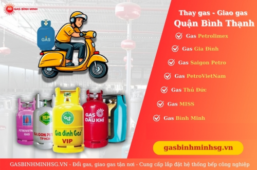 Đổi Gas Giao Gas Quận Bình Thạnh Tận Nơi Siêu Tốc, Giá Rẻ