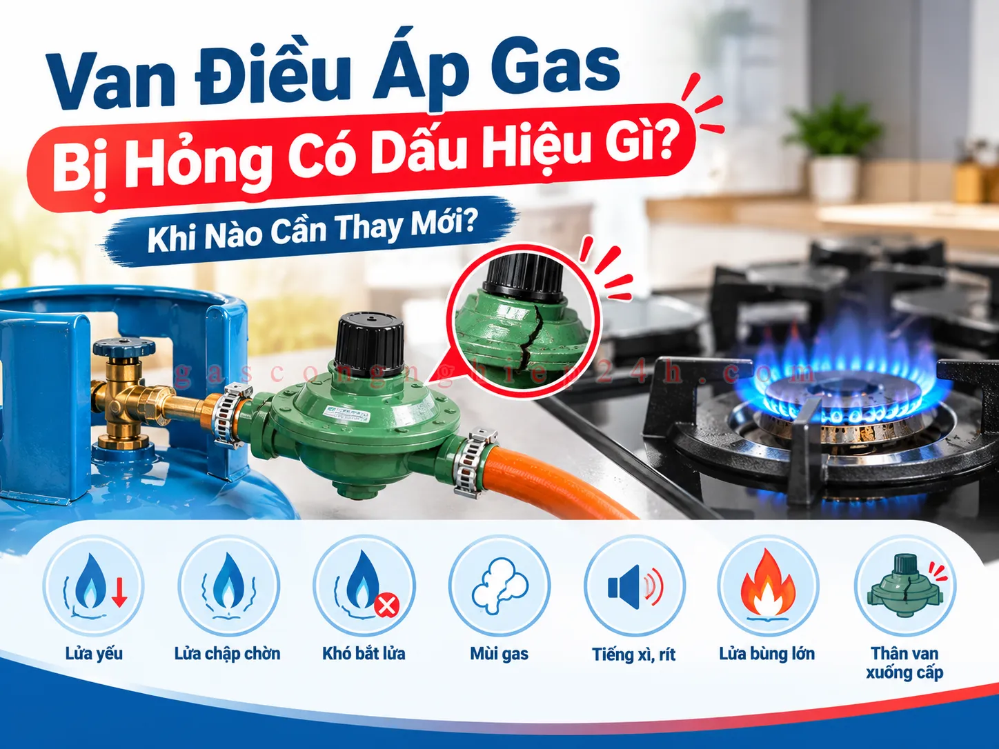 Van Điều Áp Gas Bị Hỏng Có Dấu Hiệu Gì? Khi Nào Cần Thay?